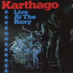 Karthago : Live at the Roxy Karthago : Live at the Roxy